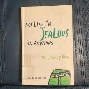 Not Like I’m Jealous or Anything soft cover book